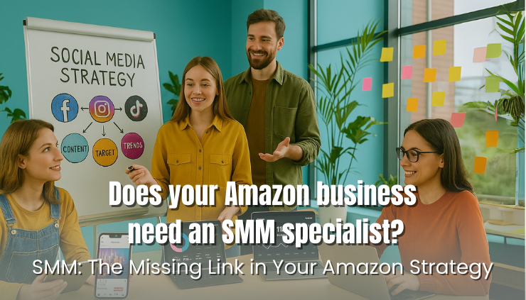 Does your Amazon business need an SMM specialist?
